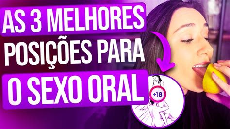 posturas sexo oral|Melhores posições no sexo: 7 que dão muito prazer!